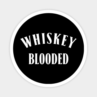 Whiskey Blooded Magnet